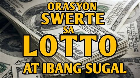 ORASYON SA SUGAL AT LOTTO PARA SWERTEHIN AT .
